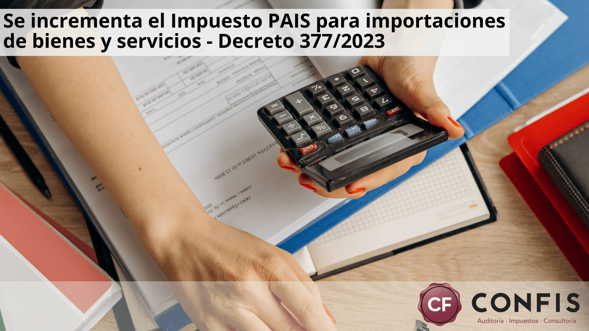 Se incrementa el Impuesto PAIS para importaciones de bienes y servicios – Decreto 377/2023